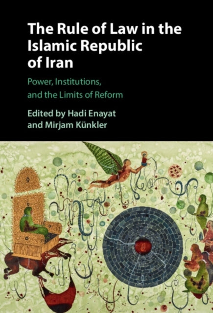 The Rule of Law In The Islamic Republic of Iran Power, Insti