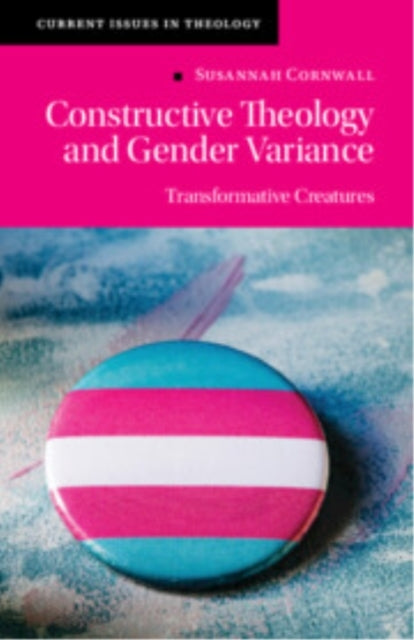 Constructive Theology And Gender Variance Transformative Cre