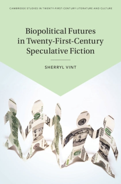 Biopolitical Futures in Twenty-first-century Speculative Fic