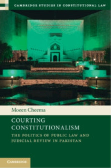 Courting Constitutionalism The Politics Of Public Law And Ju