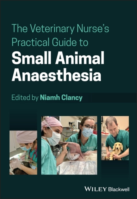 The Veterinary Nurse's Practical Guide to Small Animal Anaes