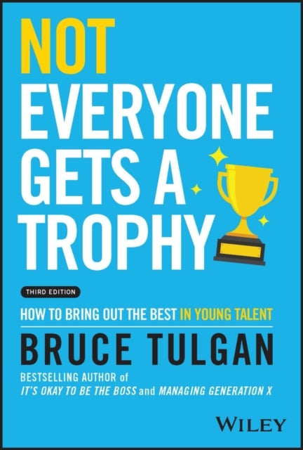 Not Everyone Gets A Trophy How To Bring Out The Best In Youn