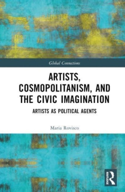 Artists, Cosmopolitanism, And The Civic Imagination Artists