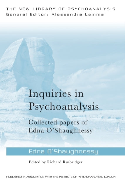 Inquiries in Psychoanalysis: Collected Papers of Edna O'shau
