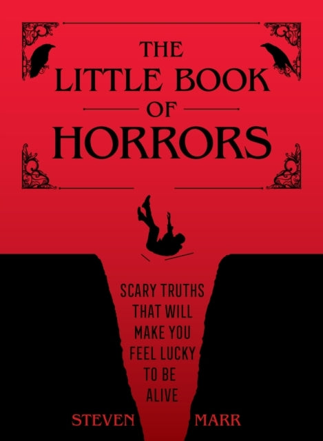 The Little Book of Horrors Scary Truths That Will Make You F