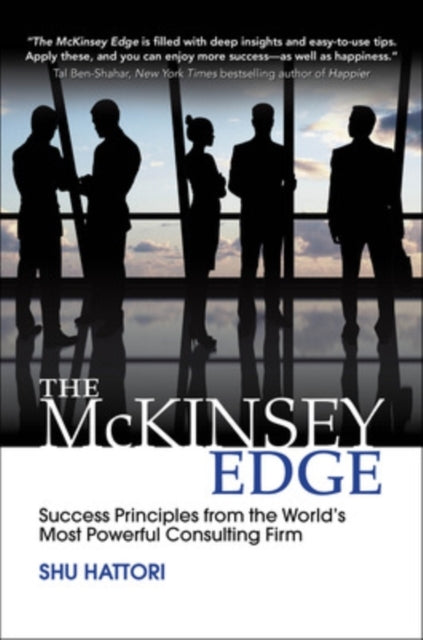 The Mckinsey Edge: Success Principles From the World’s Most