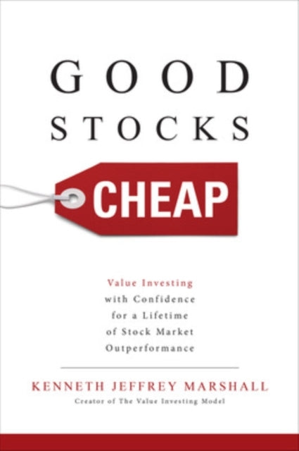 Good Stocks Cheap Value Investing With Confidence for a Lif