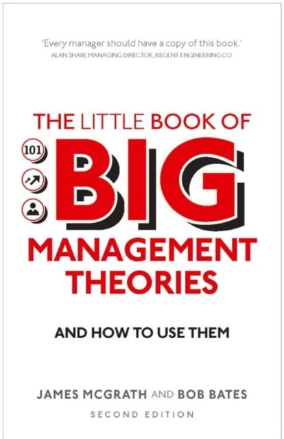 Little Book Of Big Management Theories, The ... And How To U
