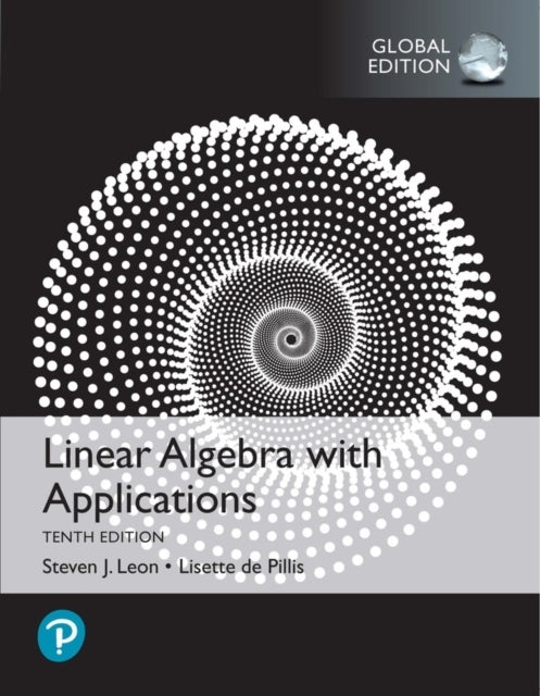 Linear Algebra With Applications, Global Edition