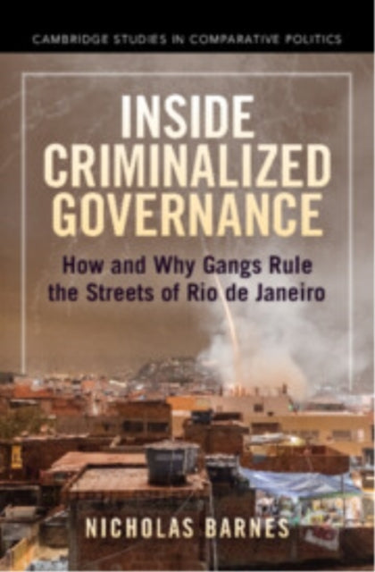 Inside Criminalized Governance How And Why Gangs Rule The St