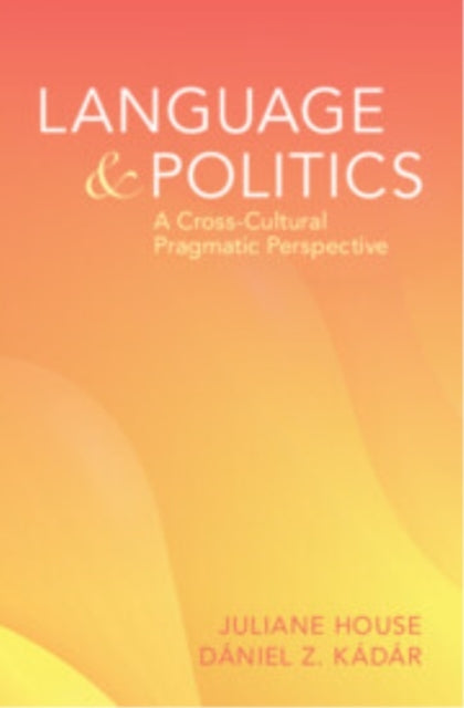 Language and Politics A Cross-Cultural Pragmatics Perspectiv