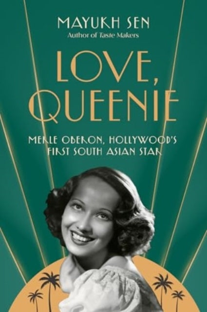 Love, Queenie Merle Oberon, Hollywood's First South Asian St