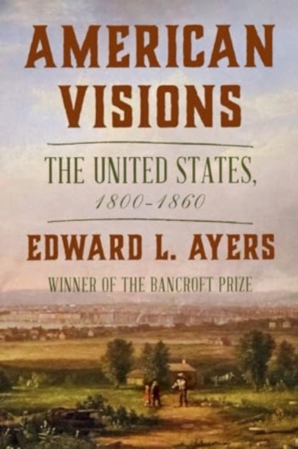 American Visions The United States, 1800-1860