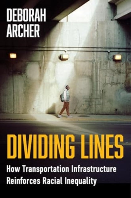 Dividing Lines - How Transportation Infrastructure Reinforce