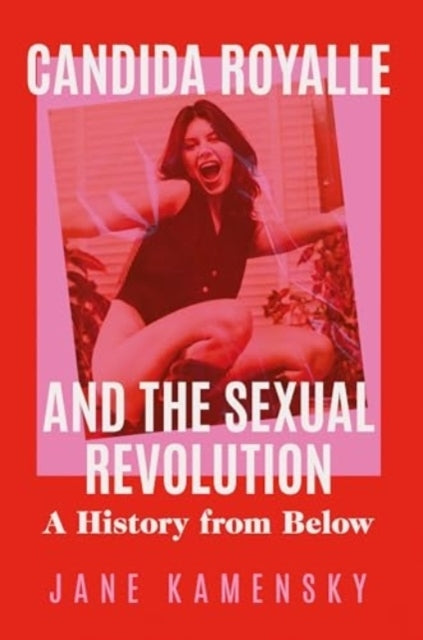 Candida Royalle and The Sexual Revolution A History From Bel