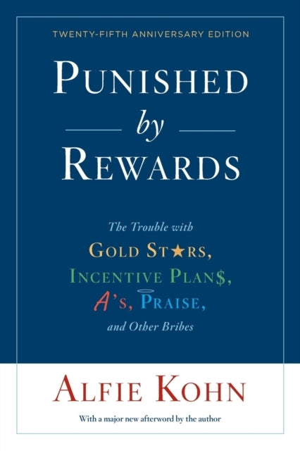 Punished by Rewards Twenty-fifth Anniversary Editionthe Tro
