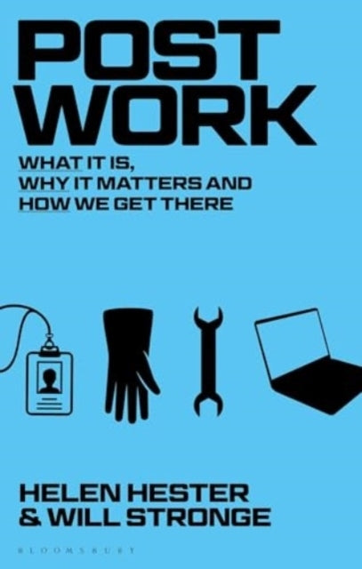 Post-Work What It Is, Why It Matters And How We Get There