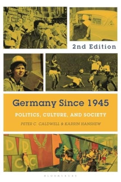 Germany Since 1945 Politics, Culture, And Society