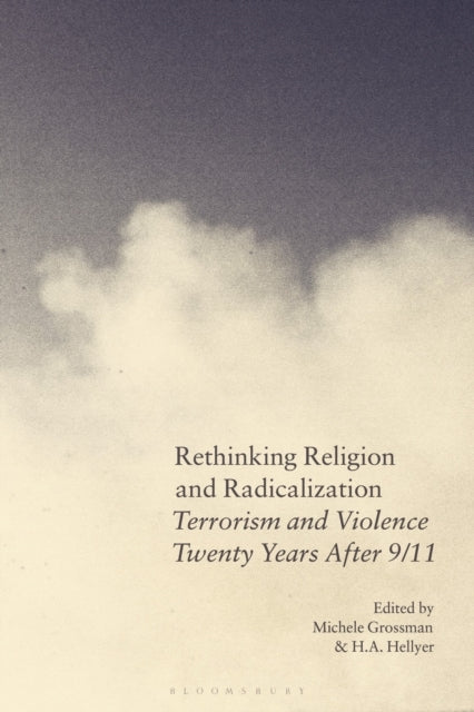 Rethinking Religion and Radicalization Terrorism and Violenc