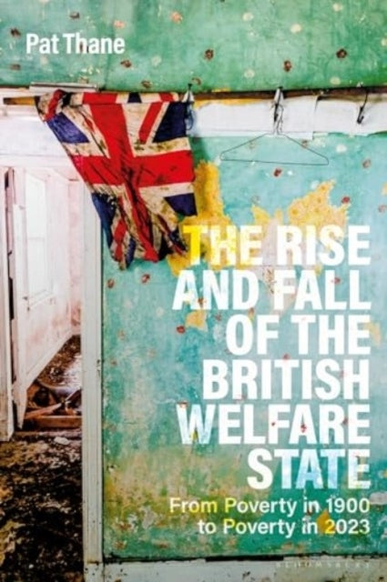 The Rise and Fall of The British Welfare State From Poverty