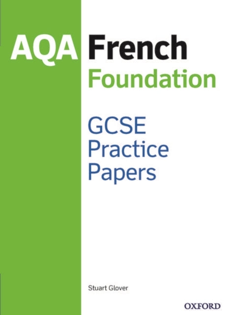 14-16/Ks4: Aqa Gcse French Foundation Practice Papers 2016 S