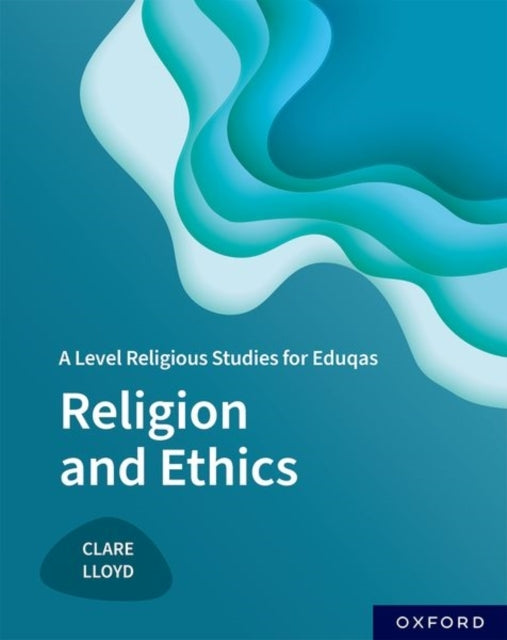 A Level Religious Studies For Eduqas: Religion and Ethics