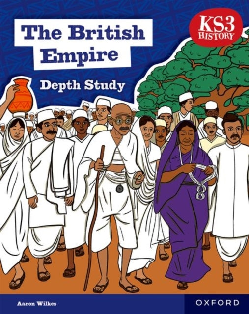 Ks3 History Depth Study: The British Empire Student Book Sec