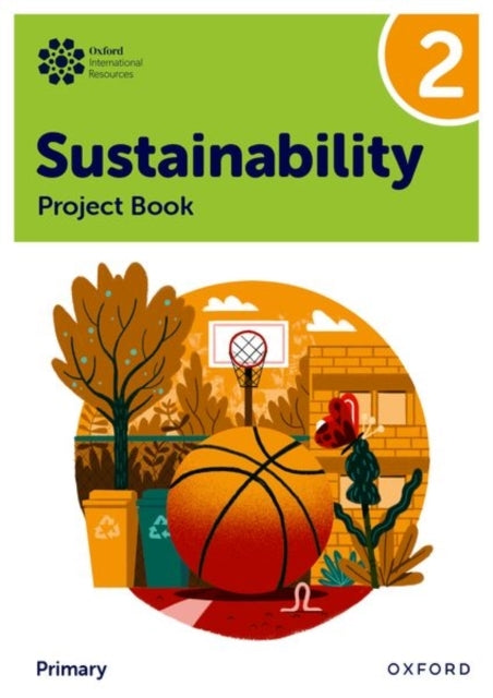 Oxford International Sustainability: Project Book 2 Primary