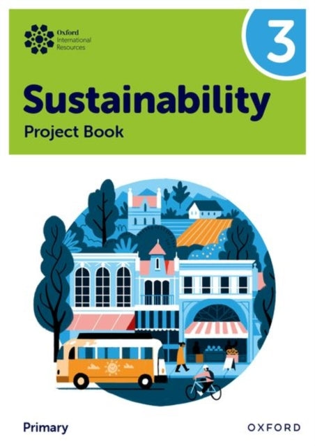 Oxford International Sustainability: Project Book 3 Primary