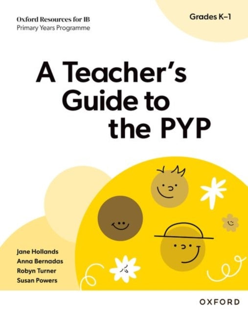 Oxford Resources For Ib Pyp: A Teacher's Guide To The Pyp Gr