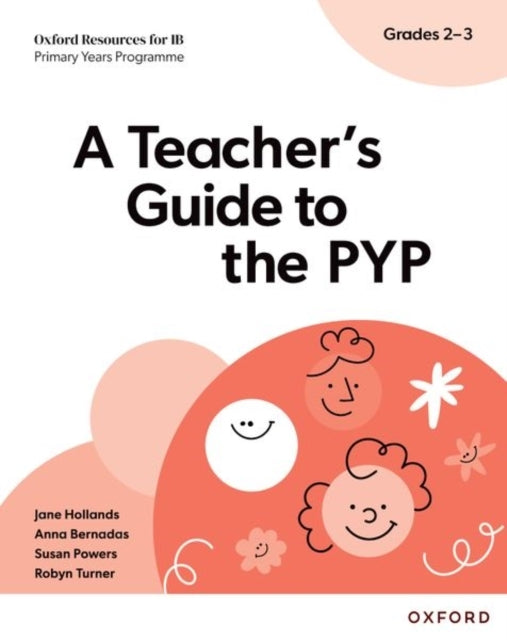 Oxford Resources For Ib Pyp: A Teacher's Guide To The Pyp Gr
