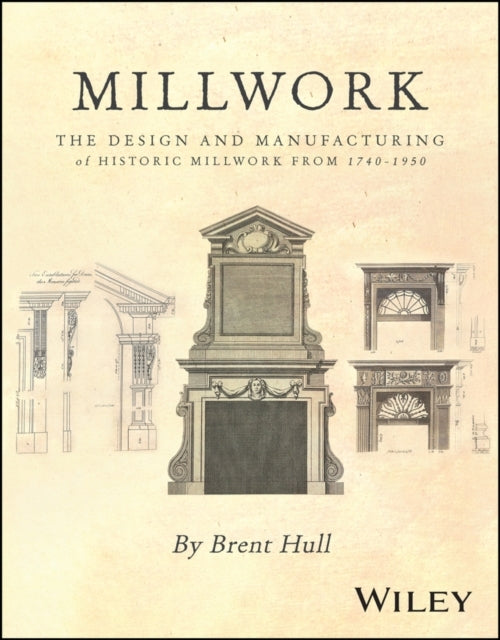Millwork The Design and Manufacturing of Historic Millwork F