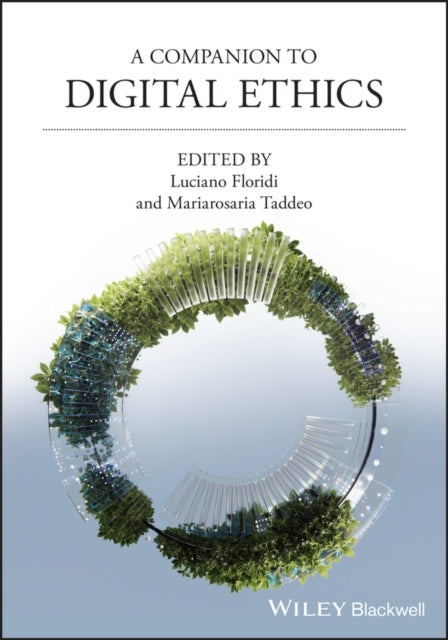 A Companion To Digital Ethics