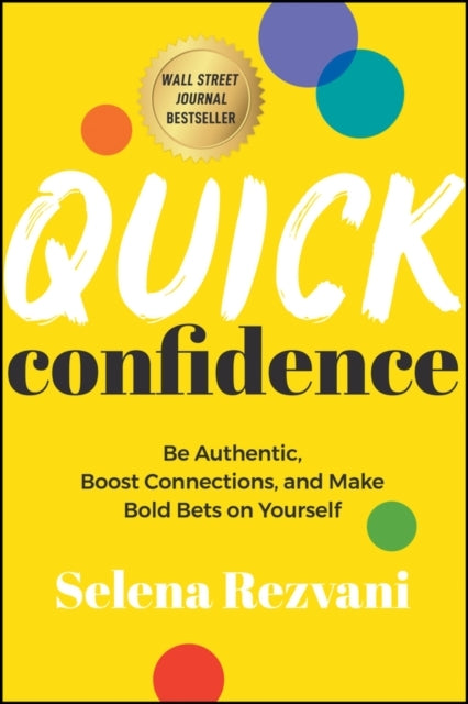 Quick Confidence Be Authentic, Boost Connections, and Make B