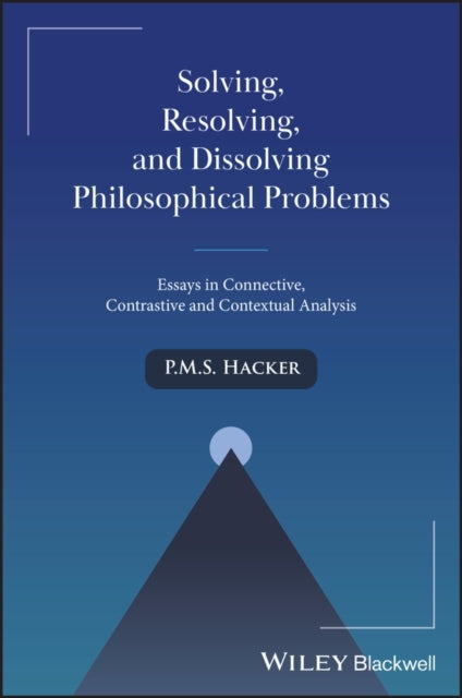 Solving, Resolving, And Dissolving Philosophical Problems Es