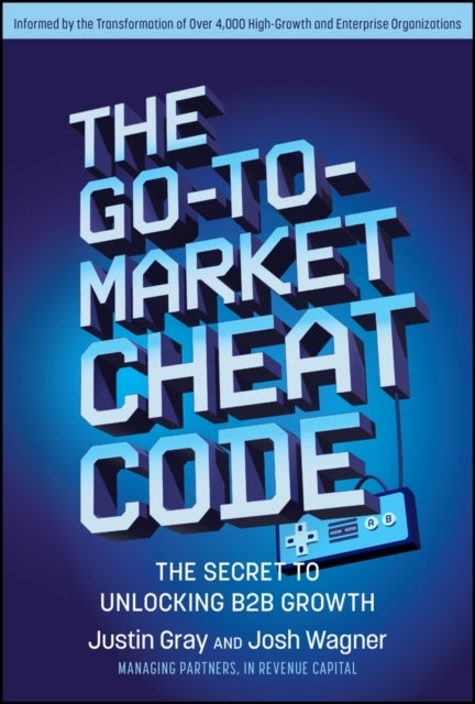 The Go-To-Market Cheat Code The Secret To Unlocking B2B Grow