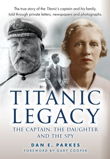 Titanic Legacy The Captain, The Daughter and The Spy