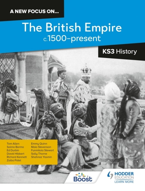 A New Focus On...The British Empire, C.1500–Present For Ks3