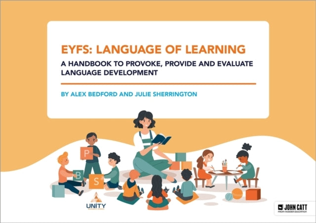 Eyfs: Language of Learning – A Handbook To Provoke, Provide