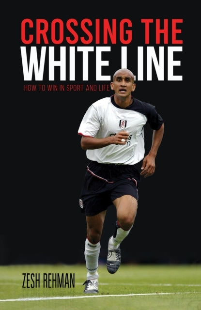 Crossing The White Line How To Win In Sport And Life