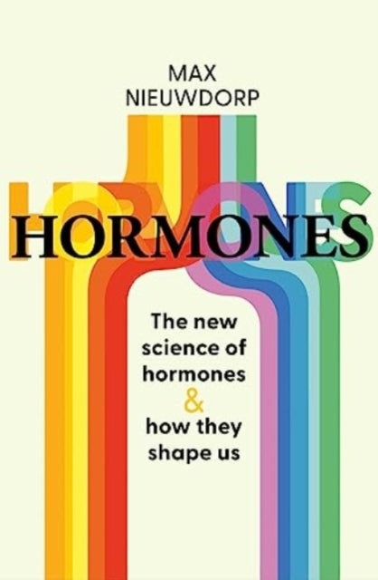 The Power of Hormones The New Science of How Hormones Shape