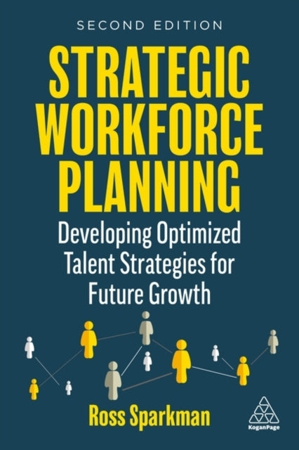 Strategic Workforce Planning Developing Optimized Talent Str