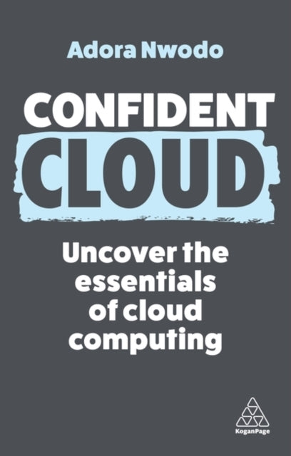Confident Cloud Uncover The Essentials of Cloud Computing