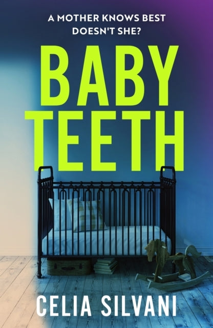 Baby Teeththe Emotional Thought-provoking Novel About Mothe