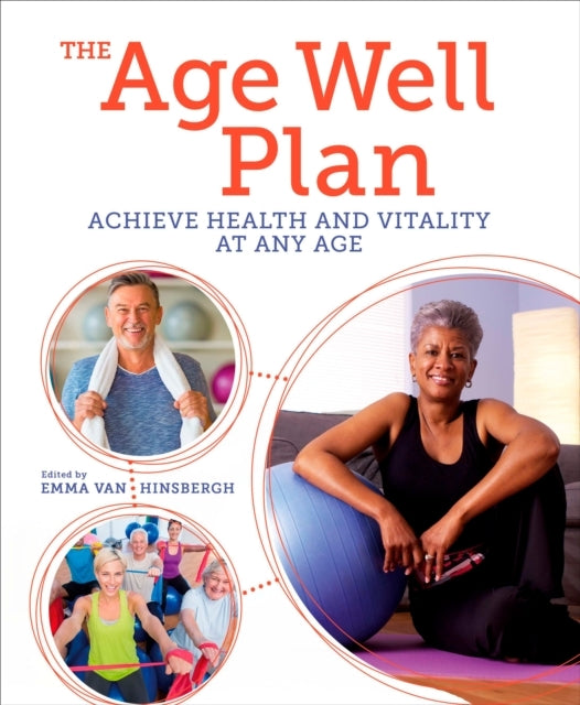 The Age Well Plan Achieve Health and Vitality At Any Age
