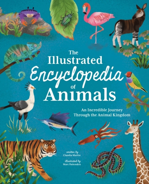 The Illustrated Encyclopedia of Animals An Incredible Journe