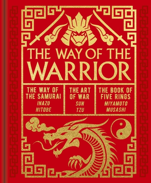 The Way of The Warrior The Way of The Samurai, The Art of Wa