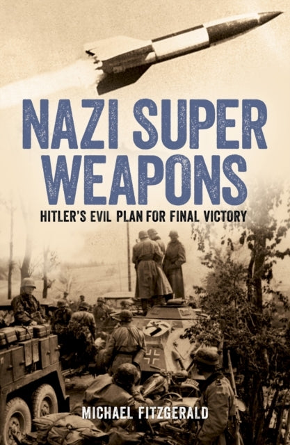 Nazi Super Weapons Hitler's Evil Plan For Final Victory