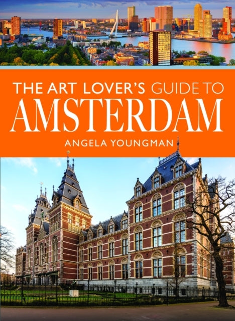 The Art Lover'S Guide To Amsterdam