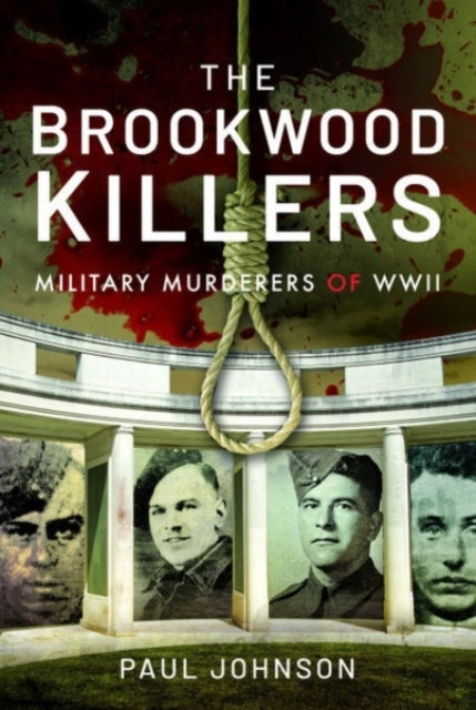 The Brookwood Killers Military Murderers of Wwii